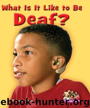 What Is It Like to Be Deaf? by Deborah Kent