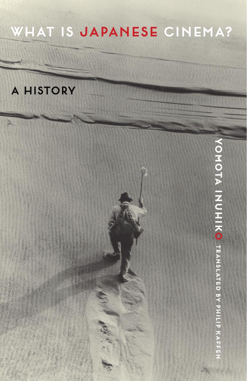 What Is Japanese Cinema? A History by Yomota Inuhiko