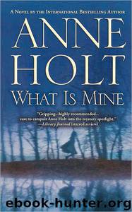 What Is Mine by Anne Holt