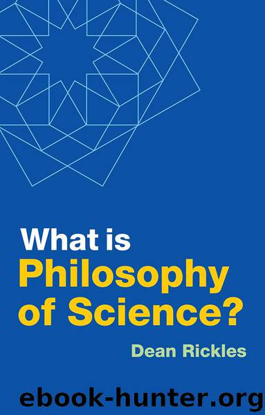 What Is Philosophy of Science? by Rickles Dean;