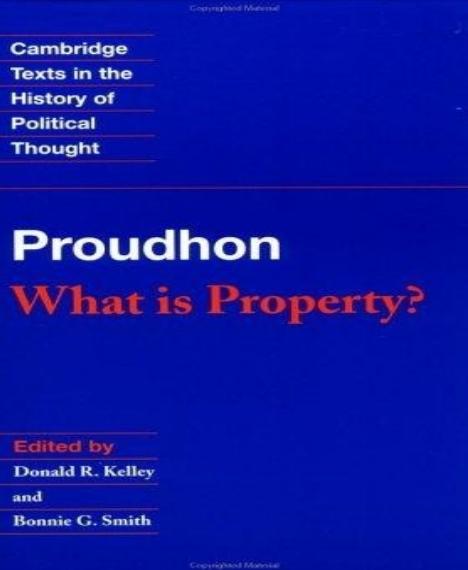 What Is Property? by Pierre J. Proudhon
