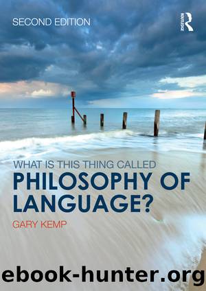 What Is This Thing Called Philosophy of Language? by Kemp Gary