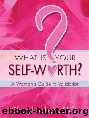What Is Your Self-Worth? by Cheryl Saban Ph.D