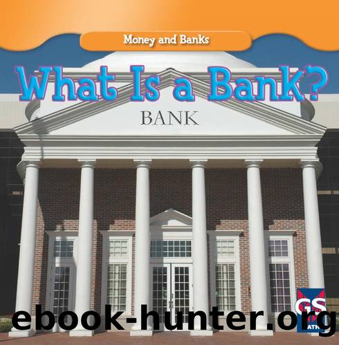 What Is a Bank? by Dana Meachen Rau