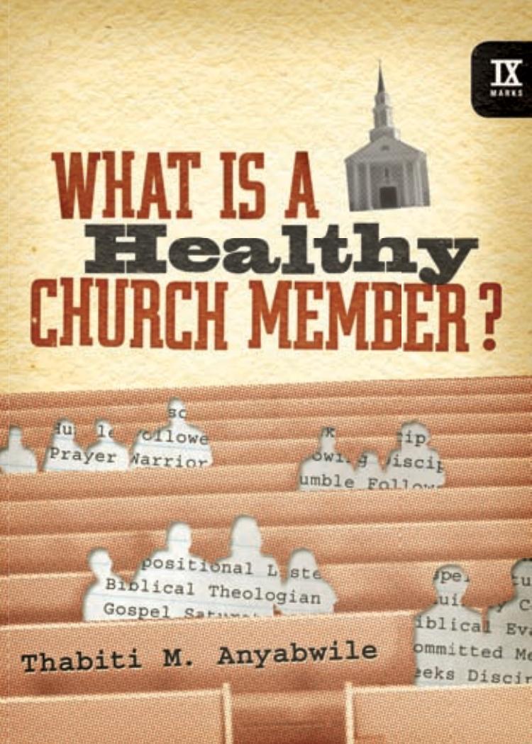 What Is a Healthy Church Member? by Thabiti M. Anyabwile