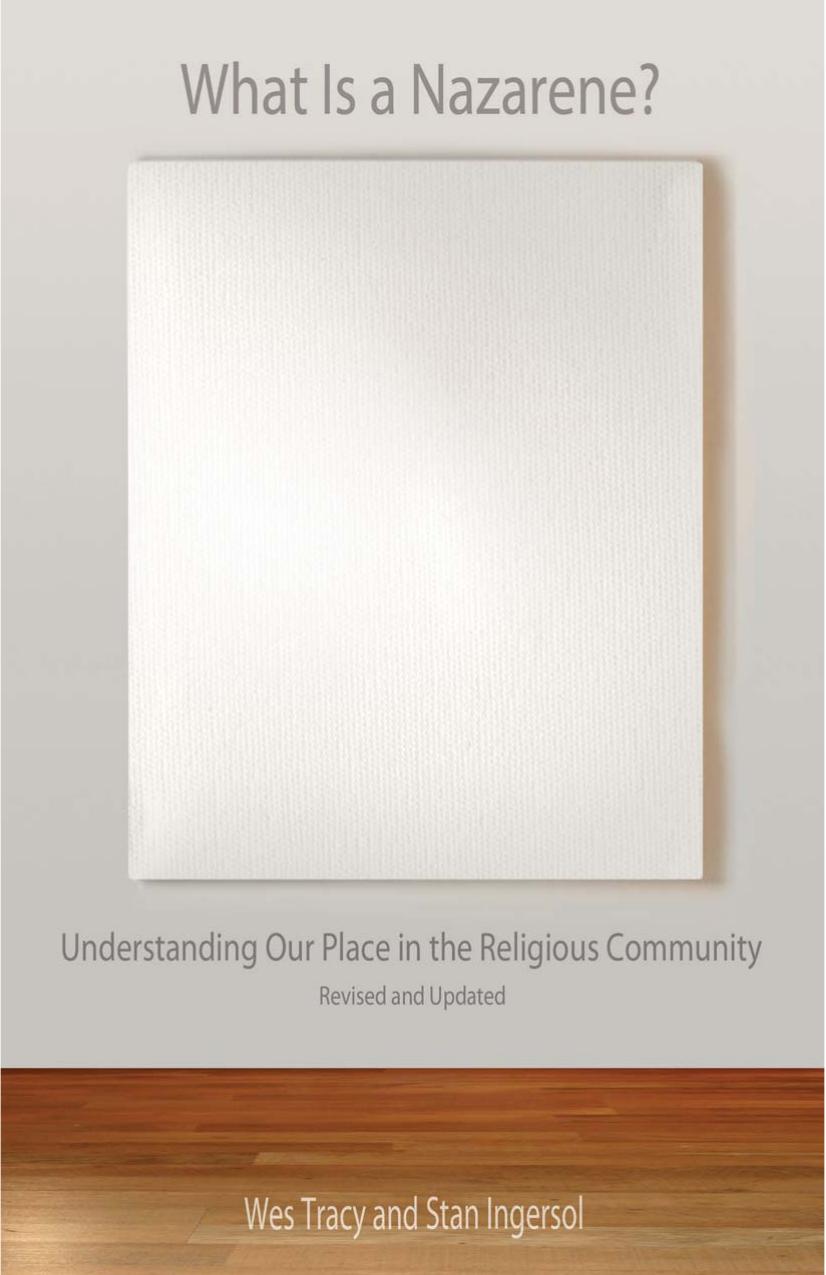 What Is a Nazarene? : Understanding Our Place in the Religious Community by Wes Tracy; Stan Ingersol