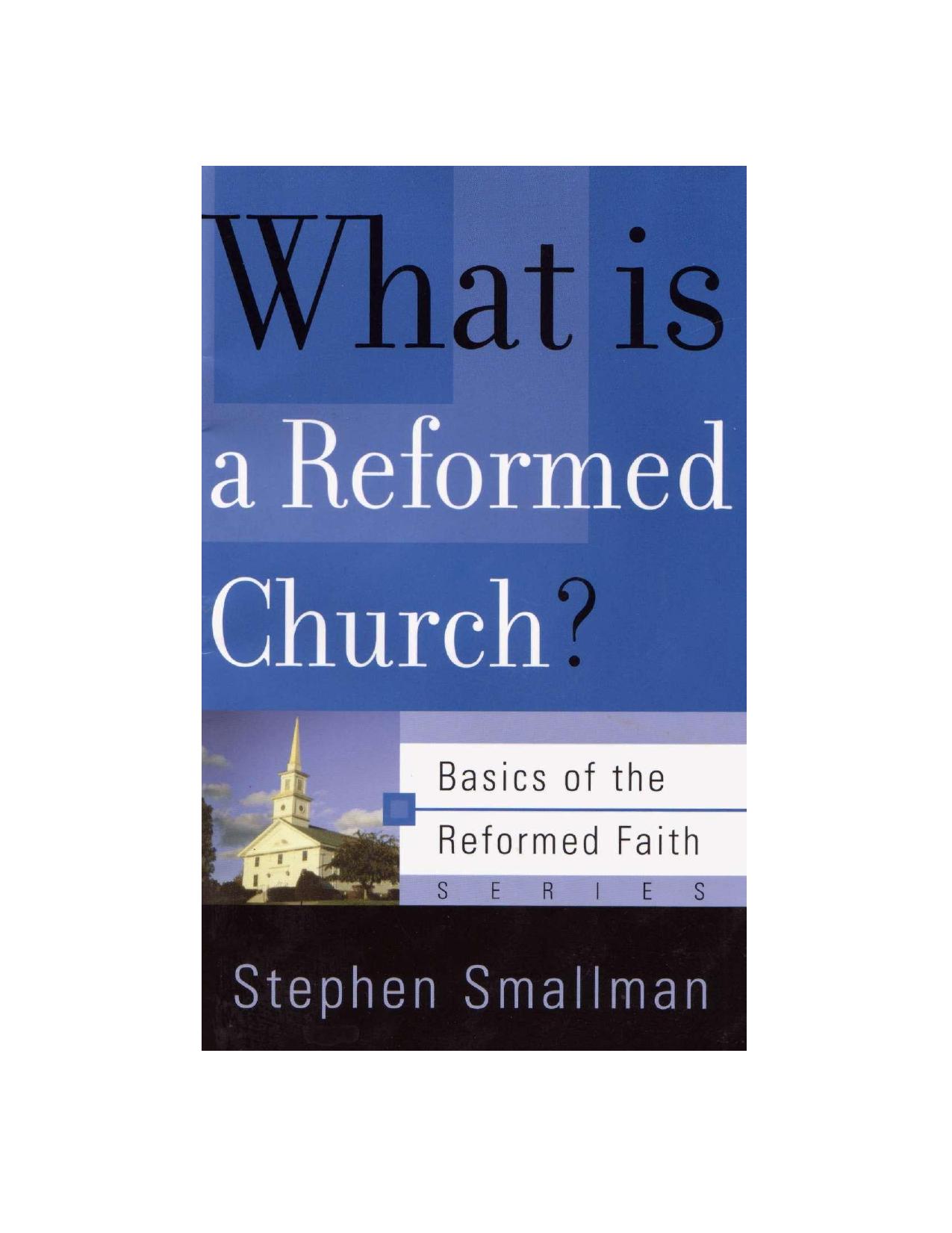 What Is a Reformed Church? by Stephen Smallman