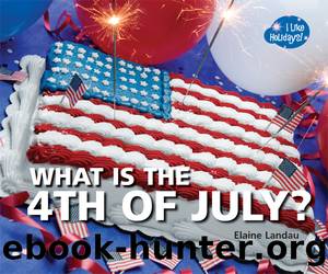 What Is the 4th of July? by Elaine Landau