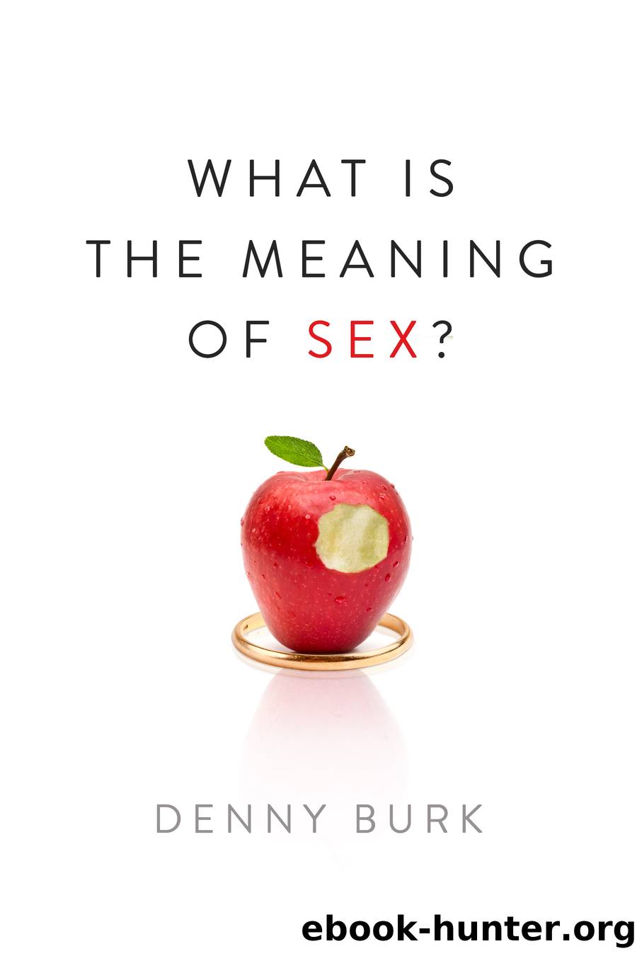 What Is the Meaning of Sex? by Denny Burk