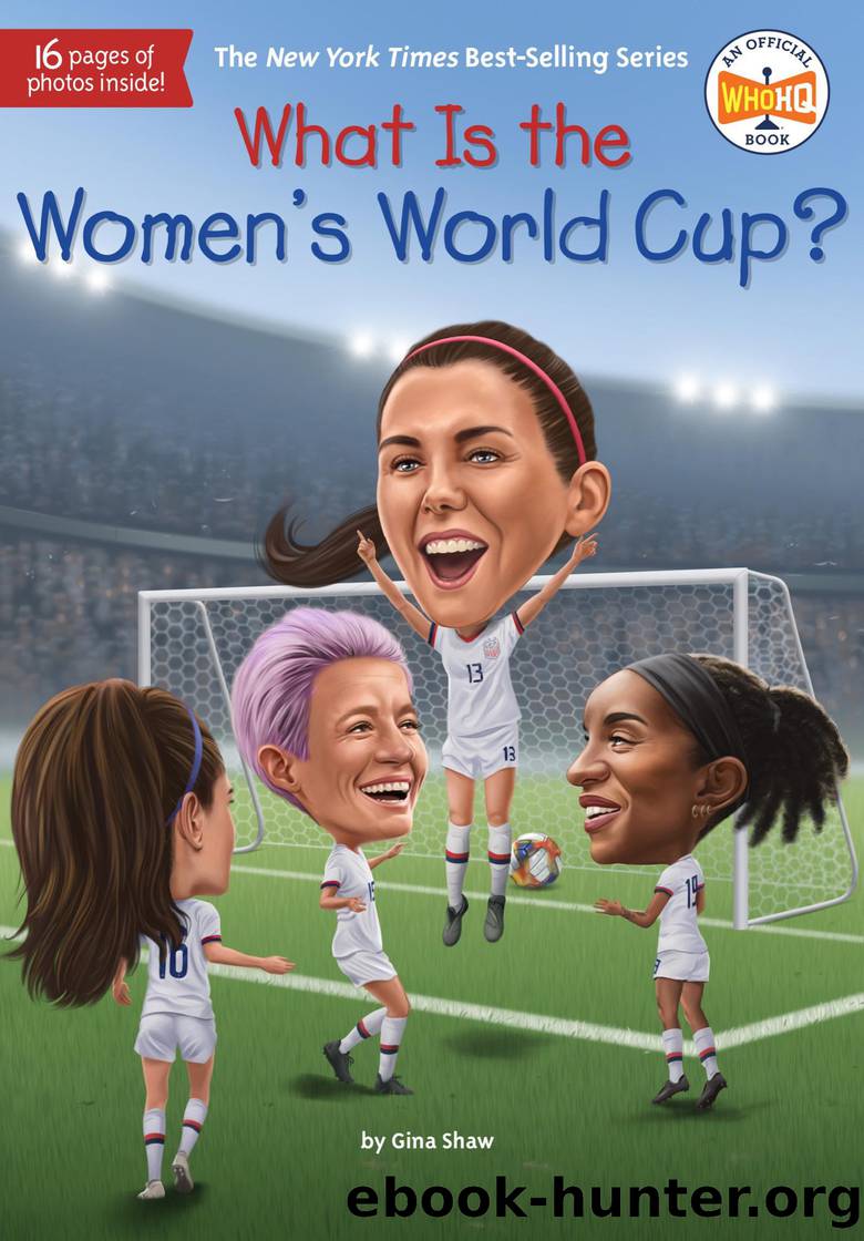 What Is the Women's World Cup? by Gina Shaw & Who HQ
