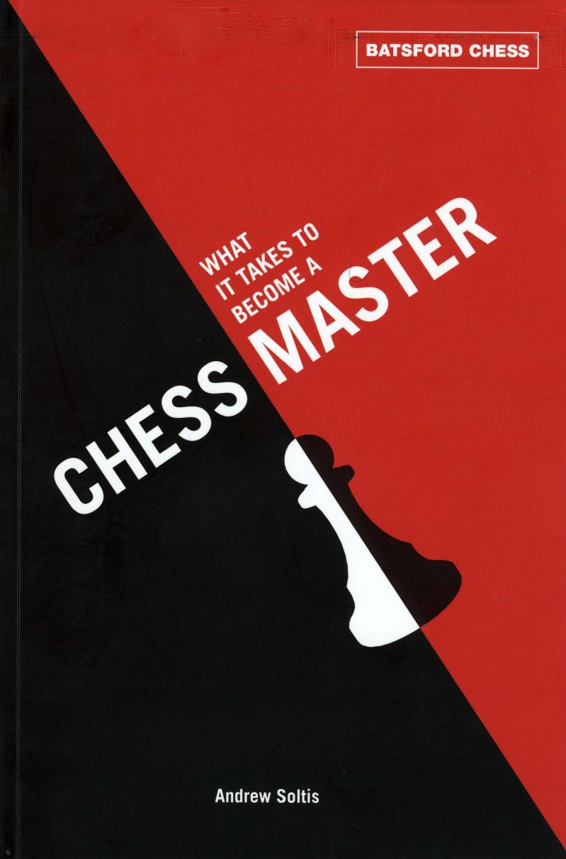 What It Takes To Become a Chess Master by Andrew Soltis