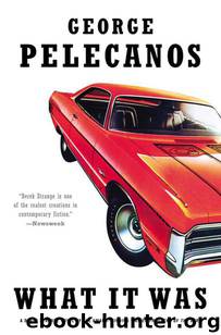 What It Was by George P. Pelecanos