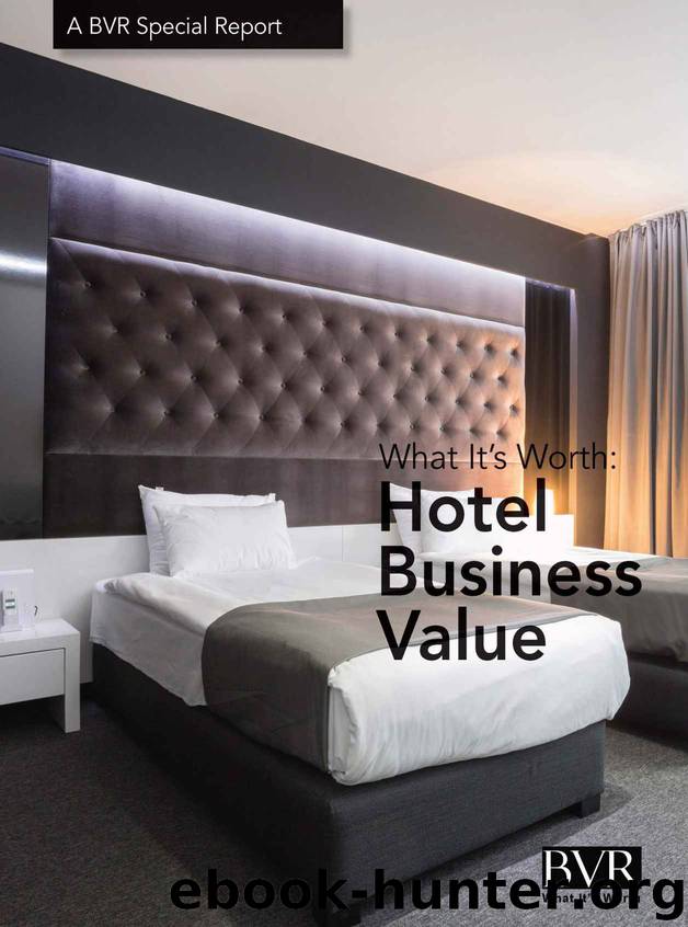What It's Worth: Hotel Business Value: A BVR Special Report by UNKNOWN