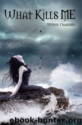 What Kills Me by Wynne Channing