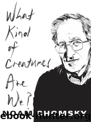 What Kind of Creatures Are We? by Noam Chomsky