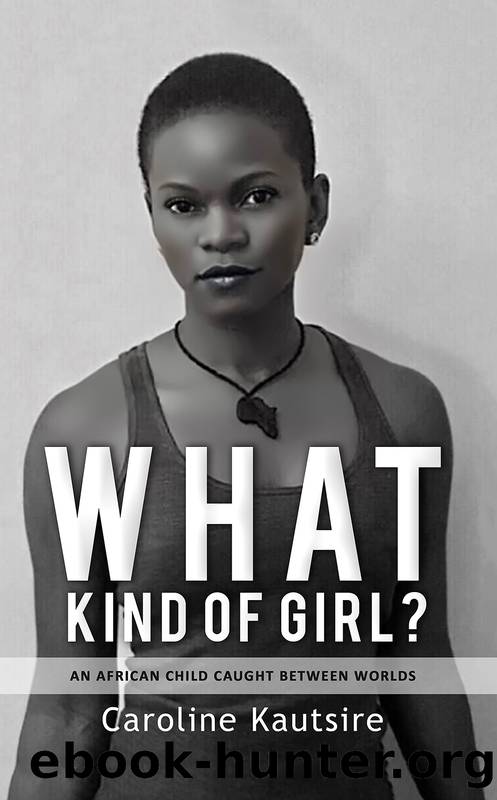 What Kind of Girl? by Kautsire Caroline;