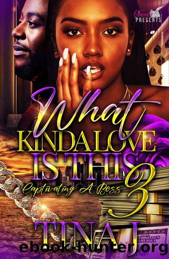 What Kinda Love Is This 3: Captivating a Boss by Tina J