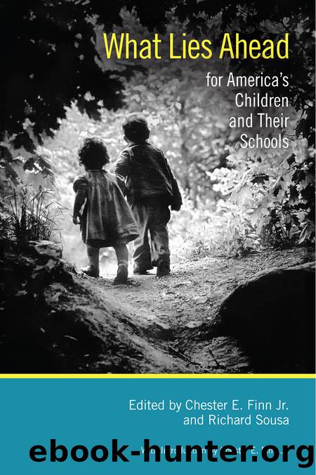 What Lies Ahead for America's Children and Their Schools by Finn Jr. Chester E.;Sousa Richard;
