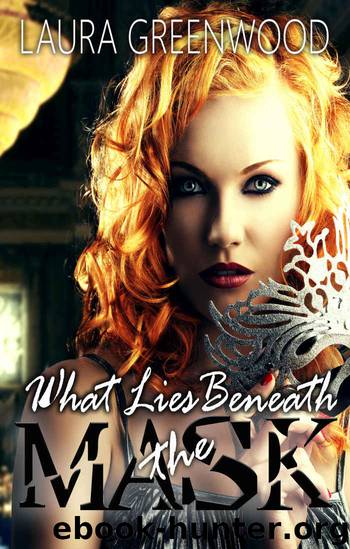 What Lies Beneath the Mask by Laura Greenwood