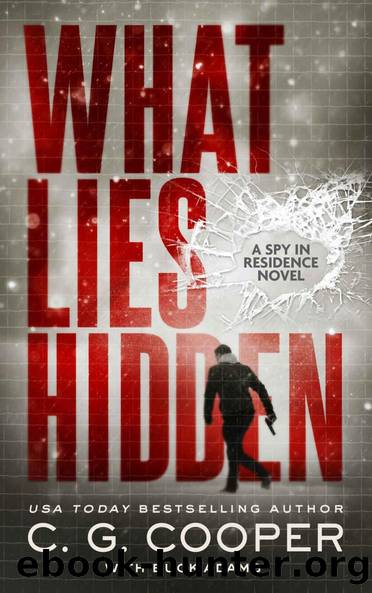 What Lies Hidden (Spy In Residence Book 1) by C. G. Cooper & Buck Adams