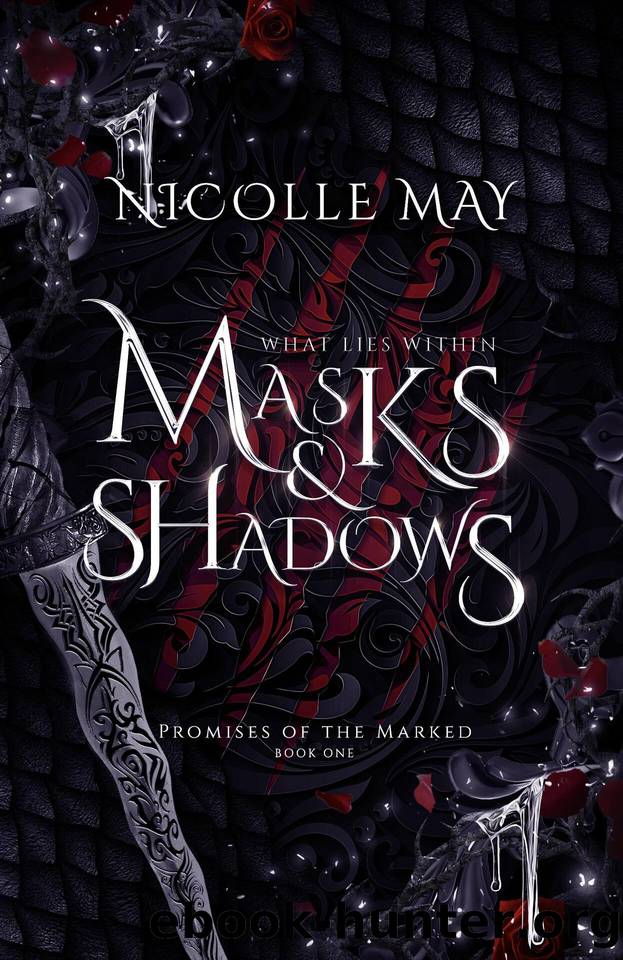 What Lies Within Masks & Shadows (Promises of the Marked Book 1) by Nicolle May