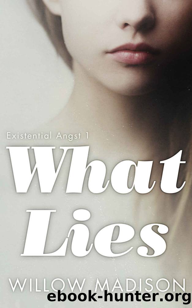 What Lies: Dark Romance Thriller (Existential Angst Book 1) by Madison Willow