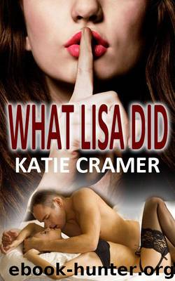 What Lisa Did (Hotwife Cuckold Stories) by Cramer Katie