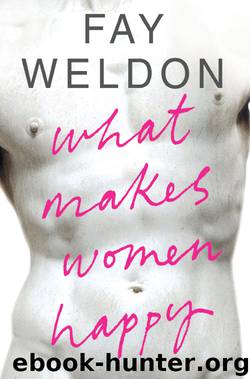 What Makes Women Happy by Fay Weldon