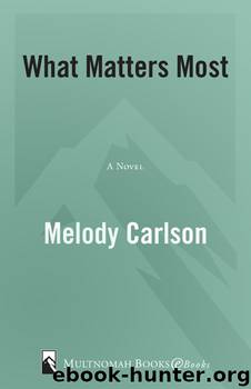 What Matters Most by Melody Carlson