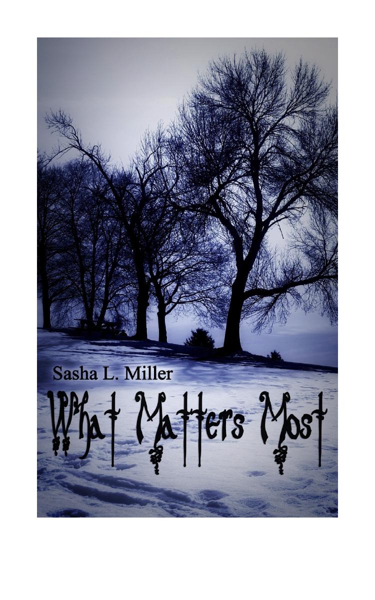 What Matters Most by Sasha L. Miller
