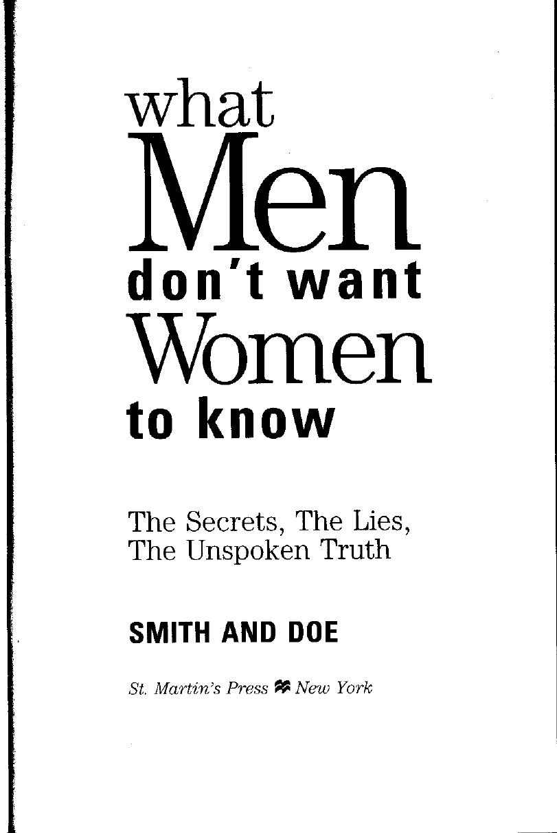 What Men Don't Want Women To Know: The Secrets, The Lies, The Unspoken Truth by Smith & Doe Staff