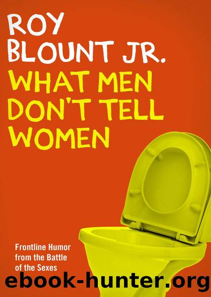What Men Donât Tell Women by Roy Blount Jr