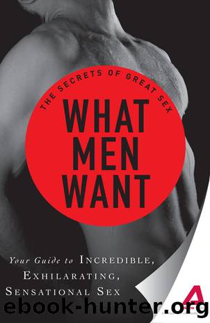 What Men Want: Your guide to incredible, exhilarating, sensational sex (The Secrets of Great Sex) by Adams Media