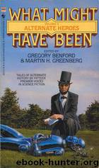 What Might Have Been - Alternate Heroes by Gregory Benford