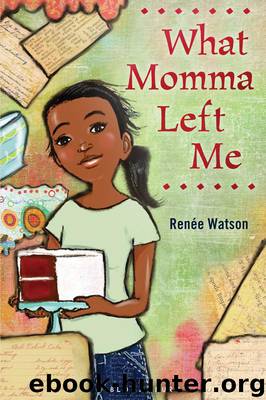 What Momma Left Me by Renée Watson