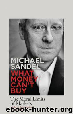 What Money Can't Buy: The Moral Limits of Markets by Michael Sandel