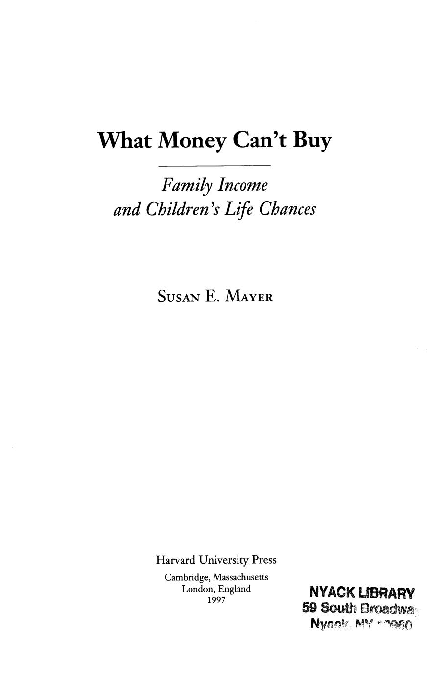 What Money Canât Buy: Family Income and Childrenâs Life Chances by Susan E. Mayer