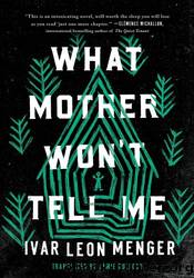 What Mother Won't Tell Me by Ivar Leon Menger