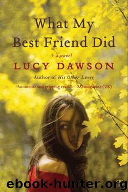 What My Best Friend Did: A Novel by Dawson Lucy
