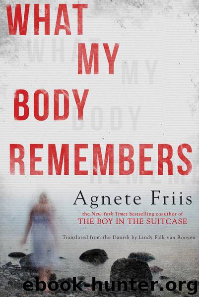 What My Body Remembers by Agnete Friis