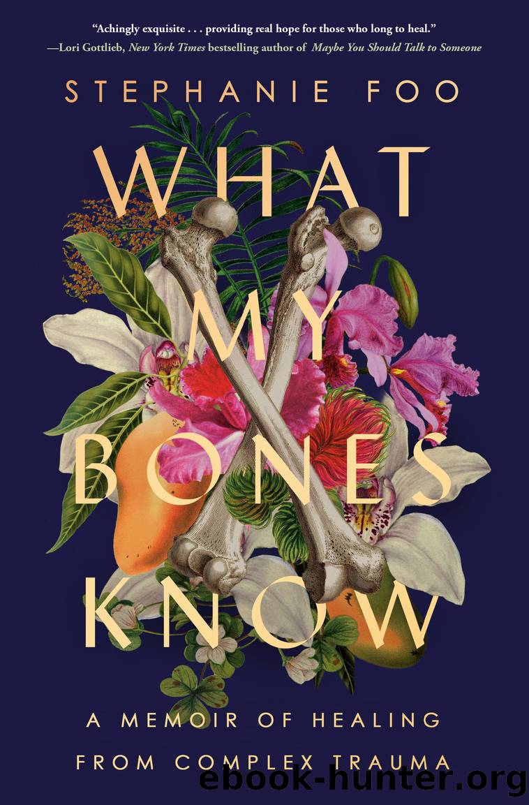 What My Bones Know by Stephanie Foo