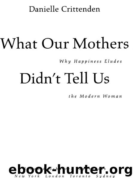 What Our Mothers Didn’t Tell Us by Danielle Crittenden