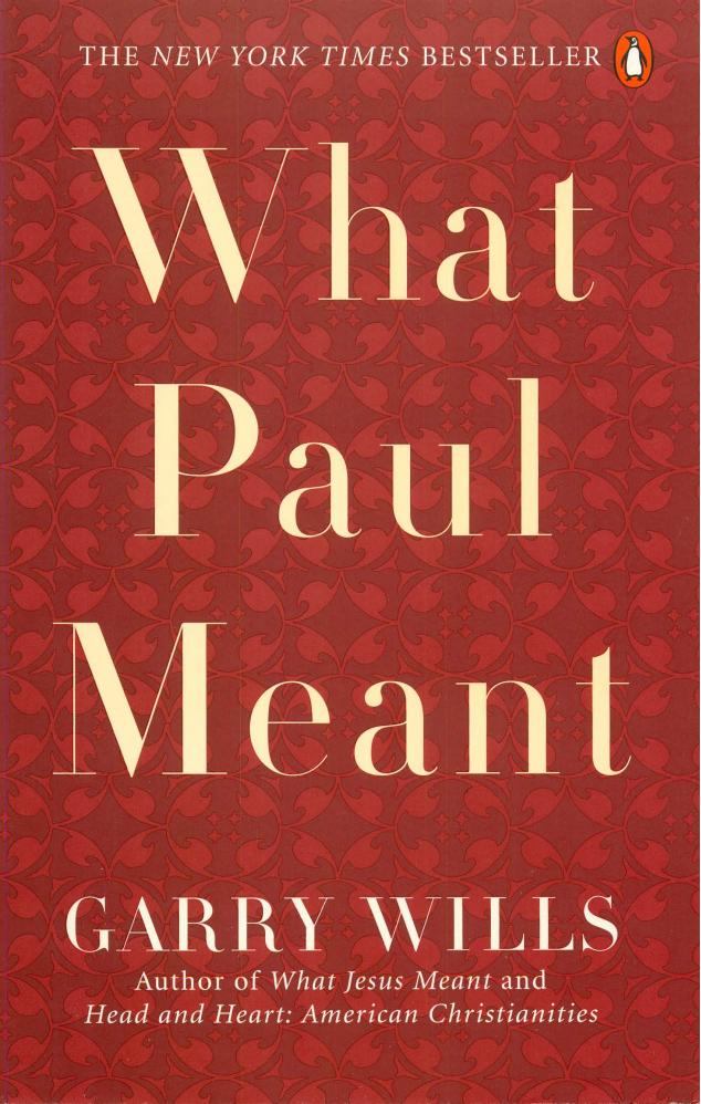 What Paul Meant by Garry Wills