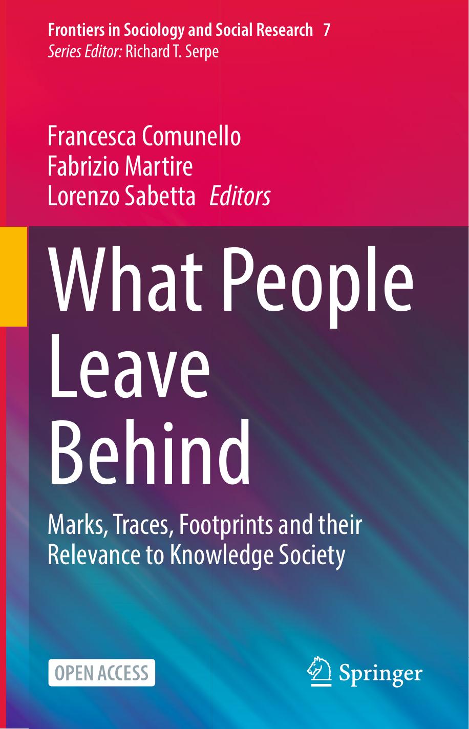 What People Leave Behind:  Marks, Traces, Footprints And their Relevance To Knowledge Society by Francesca Comunello Fabrizio Martire Lorenzo Sabetta