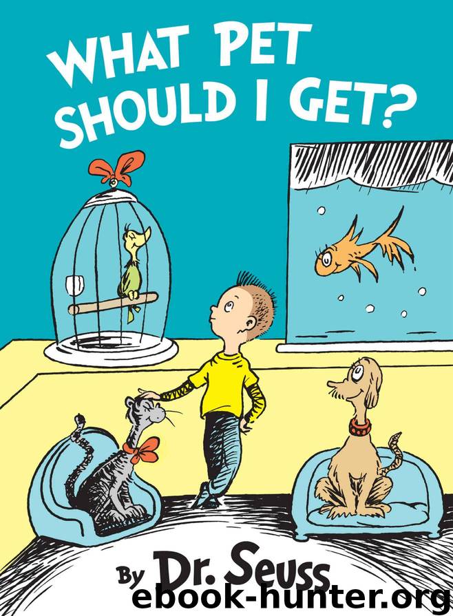 What Pet Should I Get? (Classic Seuss) by Dr. Seuss