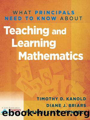 What Principals Need to Know about Teaching and Learning Mathematics by Kanold Tinothy D.;Briars Diane;Fennell Francis;