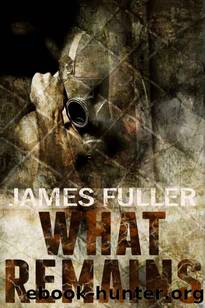 What Remains (Book 1): What Remains by Fuller James