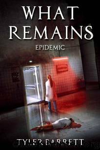 What Remains (Book 3): Epidemic by Barrett Tyler