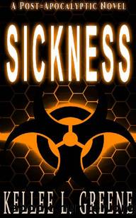 What Remains Series (Book 1): Sickness by Greene Kellee L