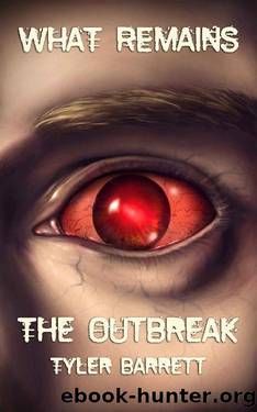 What Remains_The Outbreak by Tyler Barrett